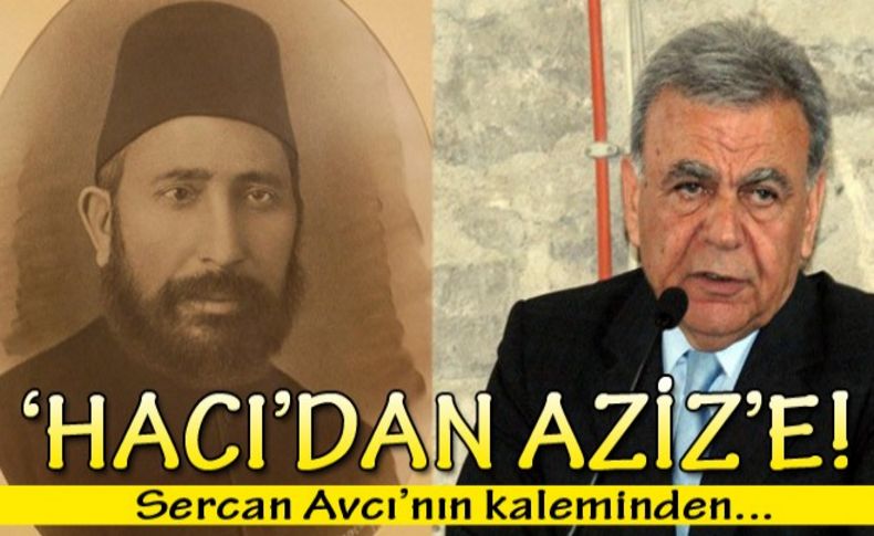 Avcı yazdı: Hacı'dan Aziz'e!